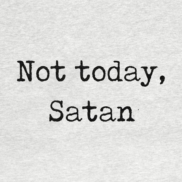 Not Today, Satan by cibokilley